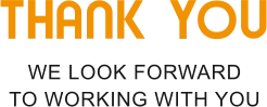 THANK YOU WE LOOK FORWARD  TO WORKING WITH YOU