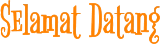 selamat datang
