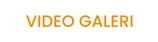 VIDEO GALERI