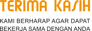 TERIMA KASIH KAMI BERHARAP AGAR DAPAT  BEKERJA SAMA DENGAN ANDA