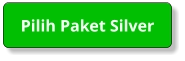 Pilih Paket Silver Pilih Paket Silver