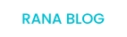 RANA BLOG
