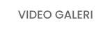 VIDEO GALERI