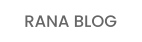 RANA BLOG